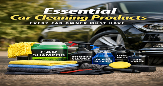 Essential Car Cleaning Products Every Car Owner Must Have